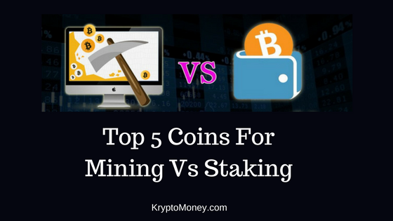 Top Cryptocurrency For Mining Vs Top Cryptocurrency For Staking Stake Latest Crypto News